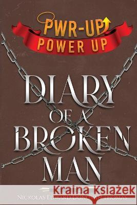 Power-up: Diary of a Broken Man Nickolas Thomas 9798218038816 Power-Up - książka