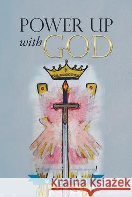 Power up with God Warren Reid 9781546285120 Authorhouse - książka