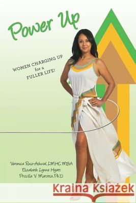 Power Up: Women Charging Up For a Fuller Life! Hyatt, Elizabeth Lynne 9781493608485 Createspace - książka