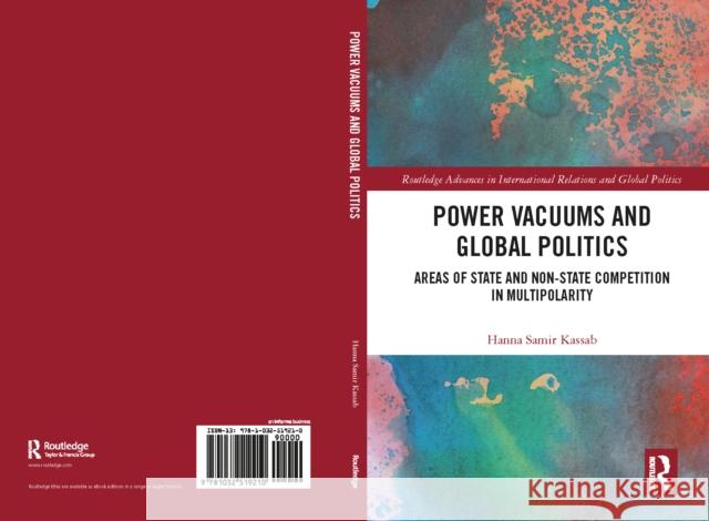 Power Vacuums and Global Politics: Areas of State and Non-State Competition in Multipolarity Hanna Samir Kassab 9781032519210 Taylor & Francis Ltd - książka