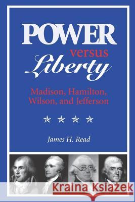 Power Versus Liberty James H. Read 9780813919126 University of Virginia Press - książka