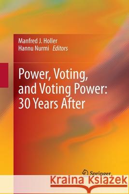 Power, Voting, and Voting Power: 30 Years After Manfred J. Holler Hannu Nurmi 9783642440434 Springer - książka