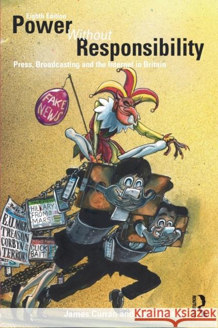 Power Without Responsibility: Press, Broadcasting and the Internet in Britain James Curran Jean Seaton 9780415710428 Routledge - książka