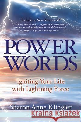 Power Words: Igniting Your Life with Lightning Force Sharon Anne Klingler 9781401941796 Hay House - książka