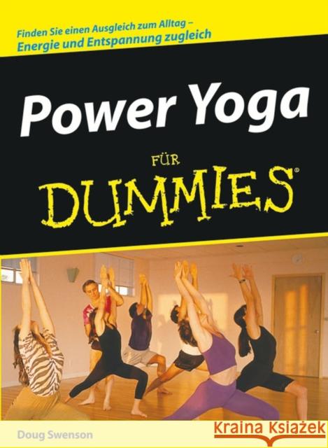 Power Yoga fur Dummies Doug Swenson 9783527704514 JOHN WILEY AND SONS LTD - książka
