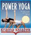 Power Yoga: The Total Strength and Flexibility Workout Beryl Bender Birch 9780020583516 Fireside Books