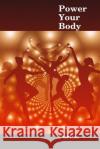 Power Your Body Curion 9781506147734 Createspace