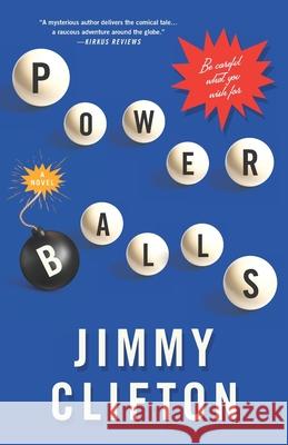 Powerballs: Be careful what you wish for. Jimmy Clifton 9780578867458 Northport Communications LLC - książka