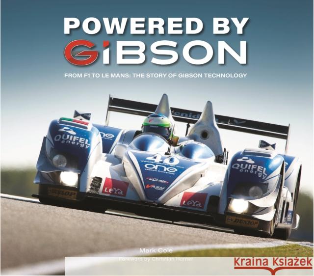 Powered by Gibson: From F1 to Le Mans: The Story of Gibson Technology Mark Cole 9781913089658 Porter Press International - książka