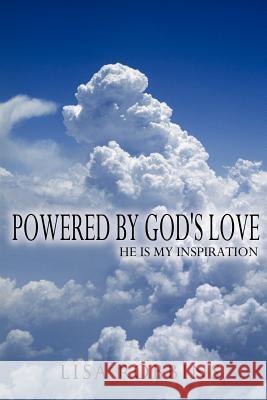 Powered By God's Love: He Is My Inspiration Robbins, Lisa 9781425977603 Authorhouse - książka