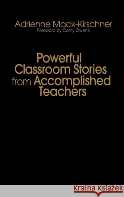Powerful Classroom Stories from Accomplished Teachers Adrienne Mack-Kirschner 9780761939115 Corwin Press - książka