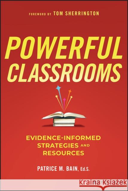 Powerful Classrooms: Evidence-informed Strategies and Resources Patrice M. (Institute of Education Sciences (IES), U.S. Department of Education) Bain 9781394289271 John Wiley & Sons Inc - książka