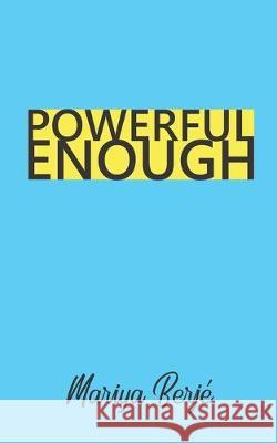Powerful Enough Mariya Berje 9781976754432 Independently Published - książka