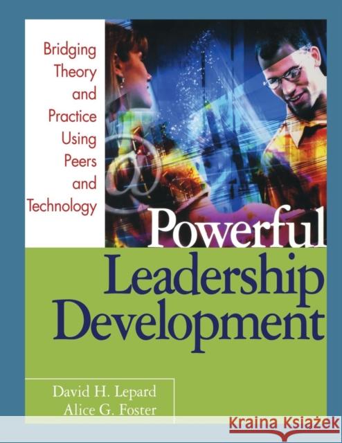 Powerful Leadership Development: Bridging Theory and Practice Using Peers and Technology Lepard, David H. 9780761945888 Corwin Press - książka