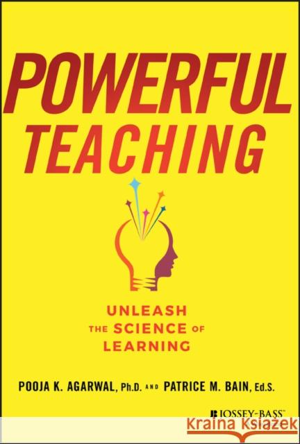 Powerful Teaching: Unleash the Science of Learning Pooja Agarwal Patrice Bain 9781119521846 John Wiley & Sons Inc - książka