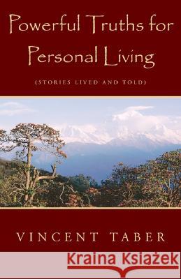 Powerful Truths for Personal Living Vincent Taber 9781401076054 Xlibris - książka