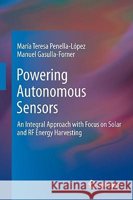Powering Autonomous Sensors: An Integral Approach with Focus on Solar and RF Energy Harvesting Penella-López, María Teresa 9789400715721 Not Avail - książka