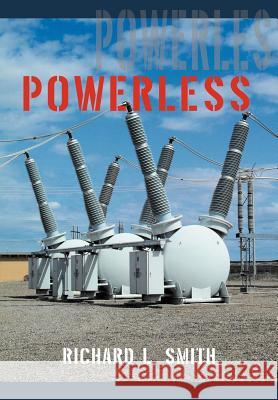 Powerless Richard L Smith (Ferrum College Virginia USA) 9781462053674 iUniverse - książka