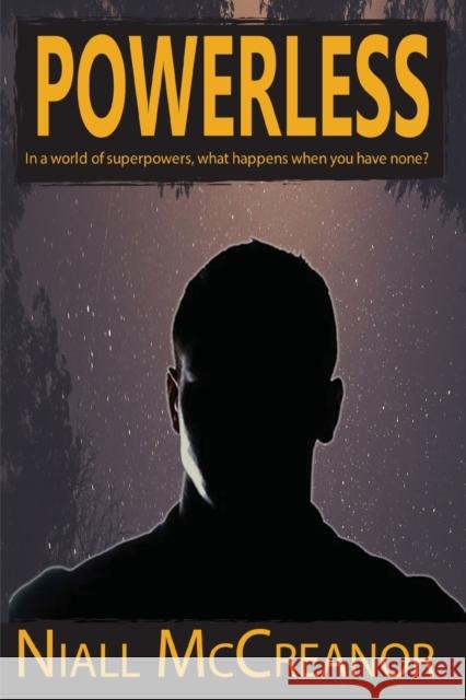 Powerless: In a world of superpowers, what happens when you have none? McCreanor, Niall 9781788080699 Niall McCreanor - książka