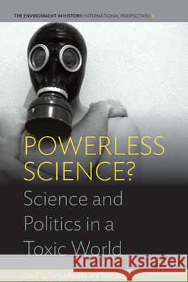 Powerless Science?: Science and Politics in a Toxic World Soraya Boudia Nathalie Jas 9781785331985 Berghahn Books - książka