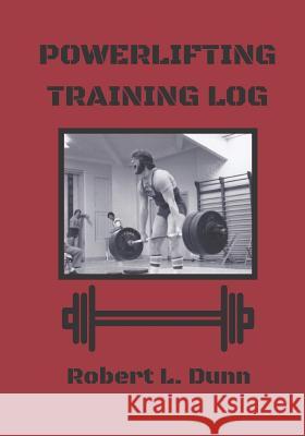 Powerlifting Training Log Robert L. Dunn 9781729407851 Independently Published - książka