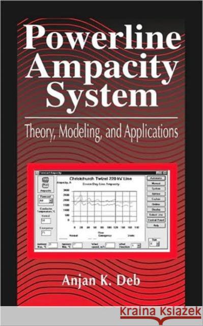 Powerline Ampacity System: Theory, Modeling and Applications Deb, Anjan K. 9780849313066 CRC Press - książka