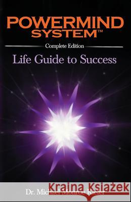 Powermind System: Life Guide to Success - Complete Edition Dr Michael Monroe Kiefer 9781499136159 Createspace - książka