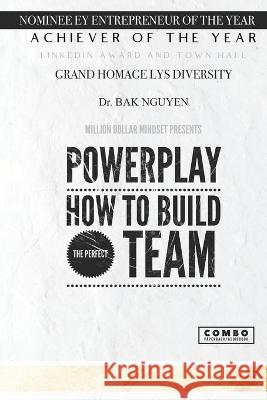 Powerplay: How to build the perfect team Bak Nguyen 9781989536506 Ba Khoa Nguyen - książka