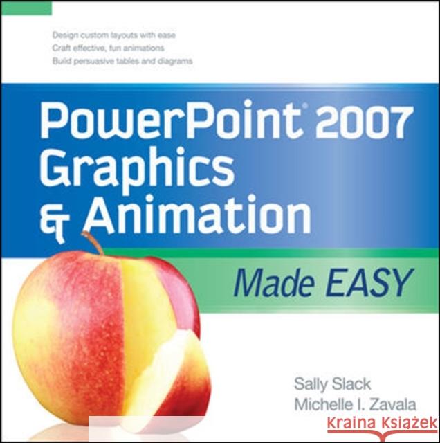 PowerPoint 2007 Graphics & Animation Made Easy Sally E Slack 9780071600767 McGraw-Hill Osborne - książka