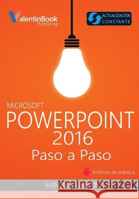 PowerPoint 2016 Paso a Paso: Actualización Constante Valentin, Handz 9781546393528 Createspace Independent Publishing Platform - książka