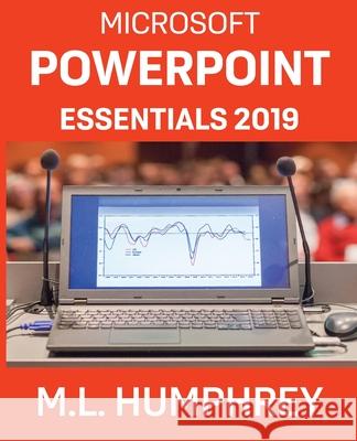 PowerPoint Essentials 2019 M. L. Humphrey 9781637440575 M.L. Humphrey - książka