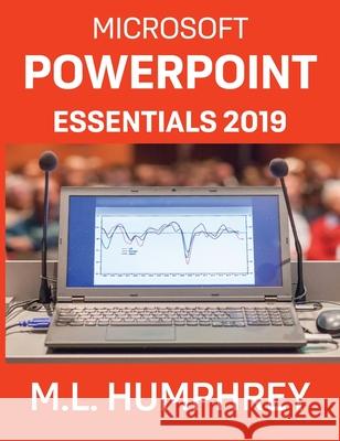 PowerPoint Essentials 2019 M. L. Humphrey 9781637440674 M.L. Humphrey - książka