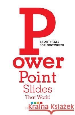 PowerPoint Slides That Work!: Show + Tell for Grownups Steven B. Levy 9781517790684 Createspace Independent Publishing Platform - książka