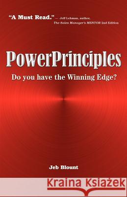 Powerprinciples: Do You Have the Winning Edge? Jeb Blount 9780979441615 Palm Tree Press - książka