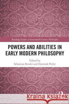 Powers and Abilities in Early Modern Philosophy  9781032304854 Taylor & Francis Ltd - książka