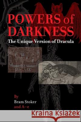 Powers of Darkness: The Unique Version of Dracula Bram Stoker A-E A-E Rickard Berghorn 9789187611438 Timaios Press - książka