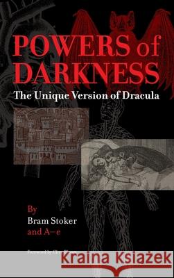 Powers of Darkness: The Unique Version of Dracula Bram Stoker A-E A-E Rickard Berghorn 9789187611445 Timaios Press - książka