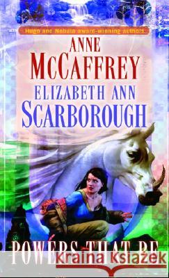 Powers That Be Anne McCaffrey Elizabeth Ann Scarborough 9780345387790 Del Rey Books - książka