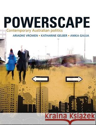 Powerscape: Contemporary Australian Politics Ariadne Vromen Katharine Gelber Anika Gauja 9781741756258 Allen & Unwin Australia - książka