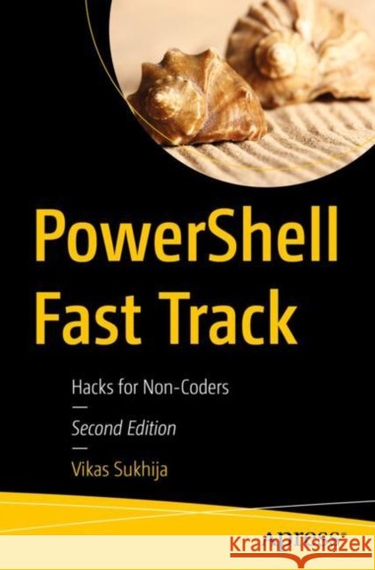 PowerShell Fast Track: Hacks for Non-Coders Vikas Sukhija 9798868811562 Springer-Verlag Berlin and Heidelberg GmbH &  - książka