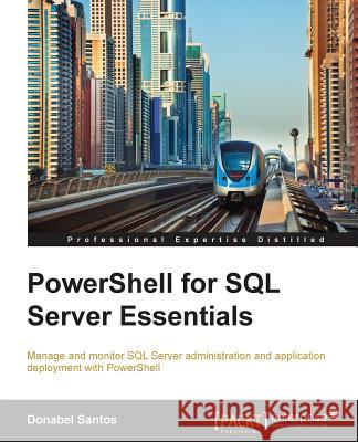 PowerShell for SQL Server Essentials Santos, Donabel 9781784391492 Packt Publishing - książka