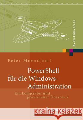 Powershell Für Die Windows-Administration: Ein Kompakter Und Praxisnaher Überblick Monadjemi, Peter 9783658029630 Springer Vieweg - książka