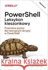 PowerShell. Leksykon kieszonkowy w.3 Lee Holmes 9788328383838 Helion - książka