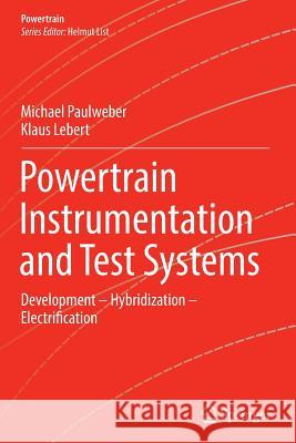 Powertrain Instrumentation and Test Systems: Development - Hybridization - Electrification Paulweber, Michael 9783319812052 Springer - książka