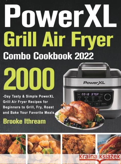 PowerXL Grill Air Fryer Combo Cookbook 2022 Brooke Ithream 9781803801827 Like Habe - książka