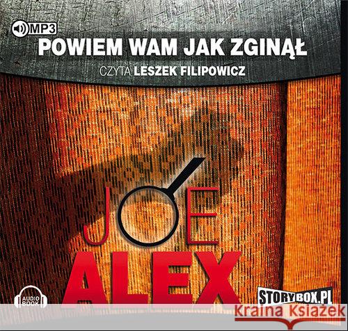 Powiem wam, jak zginął. Audiobook Alex Joe 9788379279340 Heraclon - książka