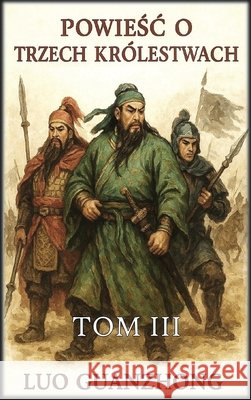 Powieśc o trzech królestwach: Tom 3: Walka o supremację Guanzhong, Luo, Autri Books 9798295570865 Autri Books - książka