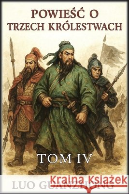 Powieśc o trzech królestwach: Tom 4: Upadek Trzech Królestw Guanzhong, Luo, Autri Books 9798295570957 Autri Books - książka