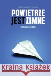 Powietrze Jest Zimne Aleksander Sowa 9781495203107 Createspace