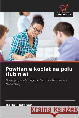 Powitanie kobiet na polu (lub nie) Darla Fletcher 9786202964364 Wydawnictwo Nasza Wiedza - książka